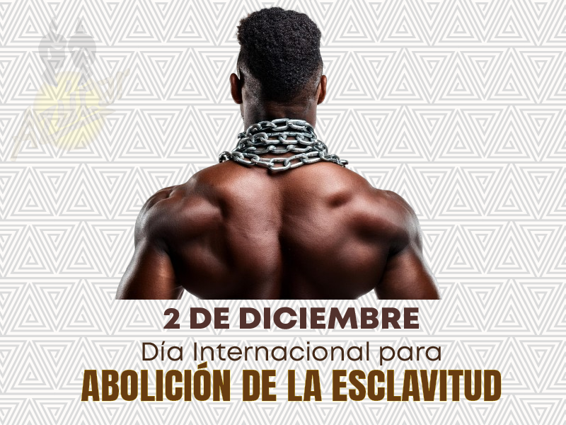 Proclamado por la ONU, este día aborda tanto la esclavitud histórica como las formas modernas de esclavitud.